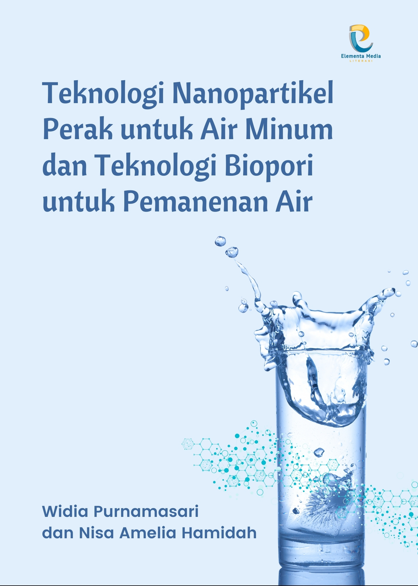 Teknologi Nanopartikel Perak untuk Air Minum dan Teknologi Biopori untuk Pemanenan Air